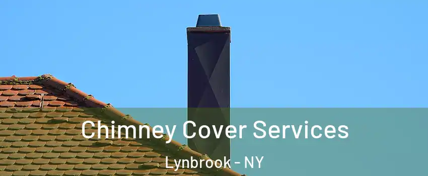  Chimney Cover Services Lynbrook - NY