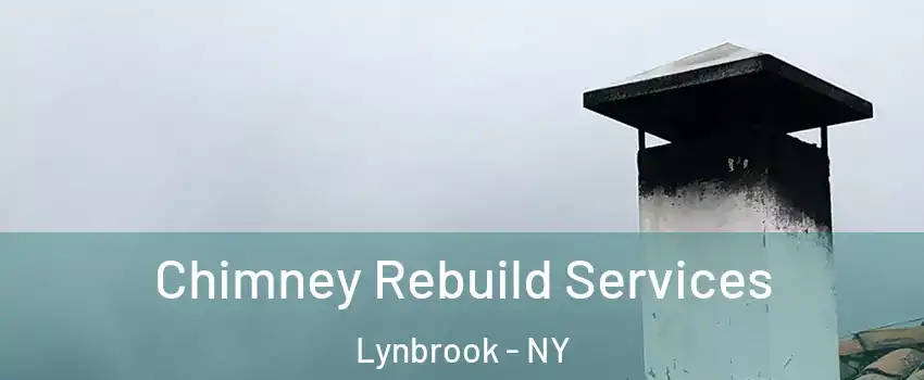  Chimney Rebuild Services Lynbrook - NY
