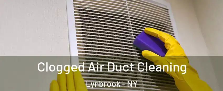  Clogged Air Duct Cleaning Lynbrook - NY