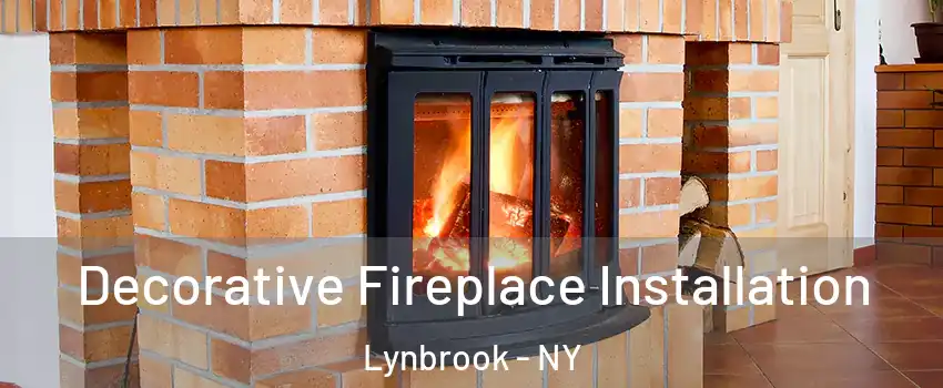  Decorative Fireplace Installation Lynbrook - NY