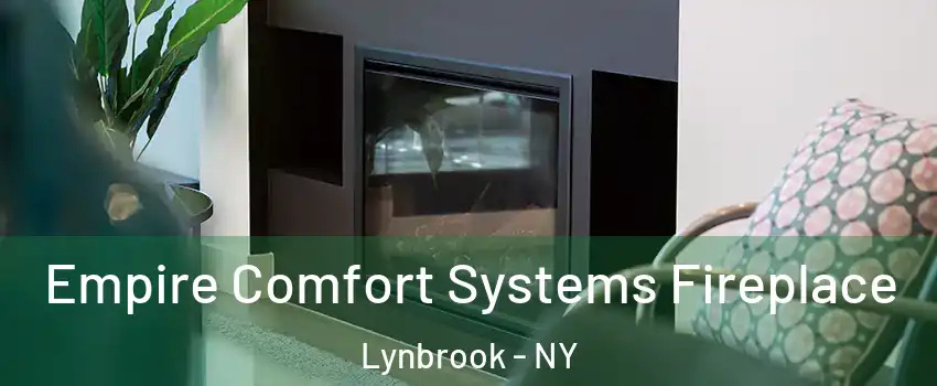  Empire Comfort Systems Fireplace Lynbrook - NY