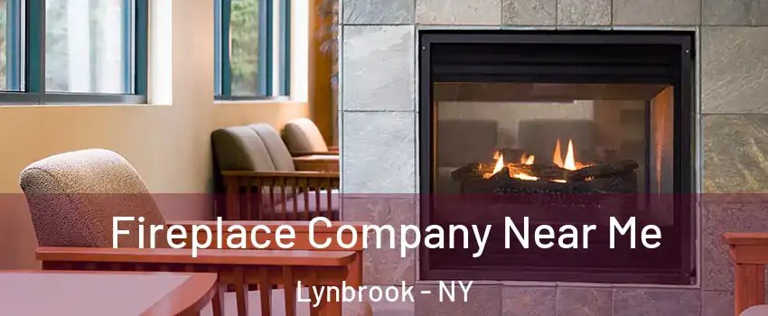  Fireplace Company Near Me Lynbrook - NY