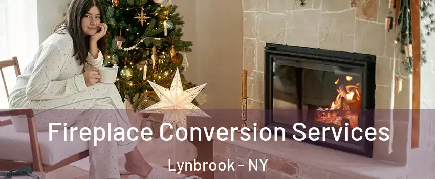 Fireplace Conversion Services Lynbrook - NY