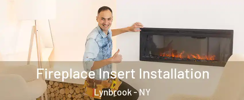 Fireplace Insert Installation Lynbrook - NY