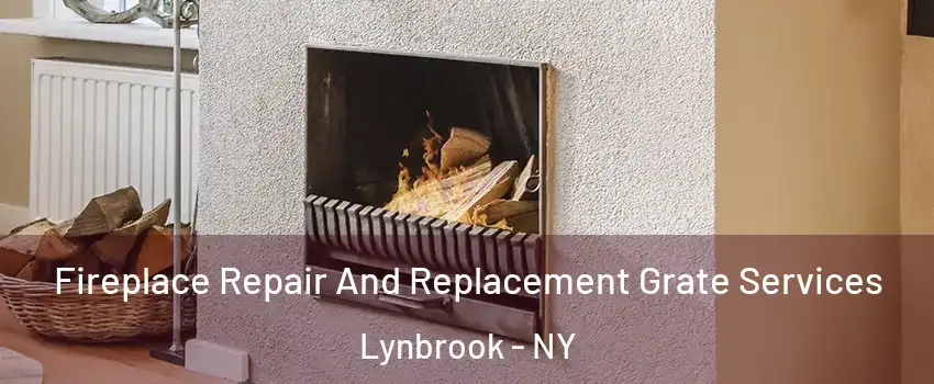  Fireplace Repair And Replacement Grate Services Lynbrook - NY