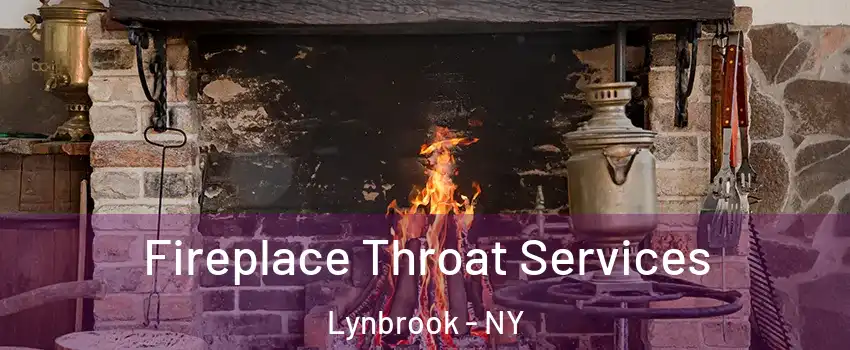  Fireplace Throat Services Lynbrook - NY