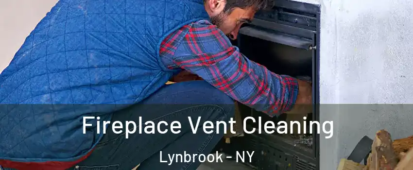  Fireplace Vent Cleaning Lynbrook - NY