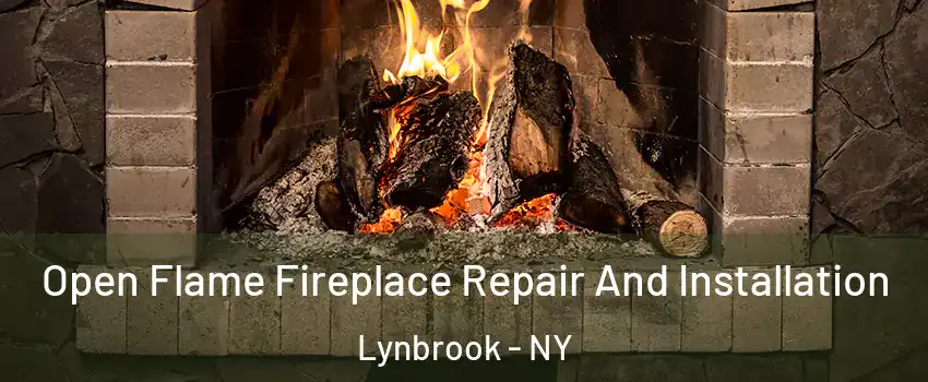  Open Flame Fireplace Repair And Installation Lynbrook - NY