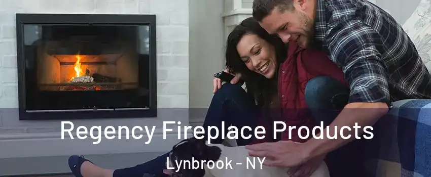  Regency Fireplace Products Lynbrook - NY