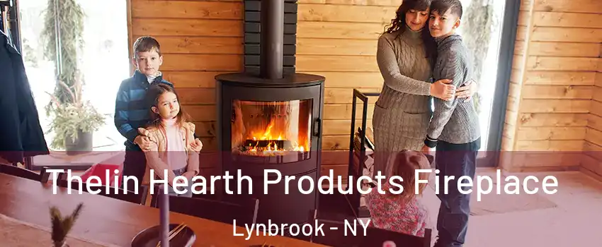  Thelin Hearth Products Fireplace Lynbrook - NY