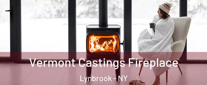  Vermont Castings Fireplace Lynbrook - NY