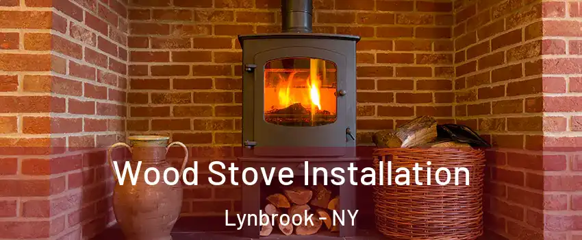  Wood Stove Installation Lynbrook - NY